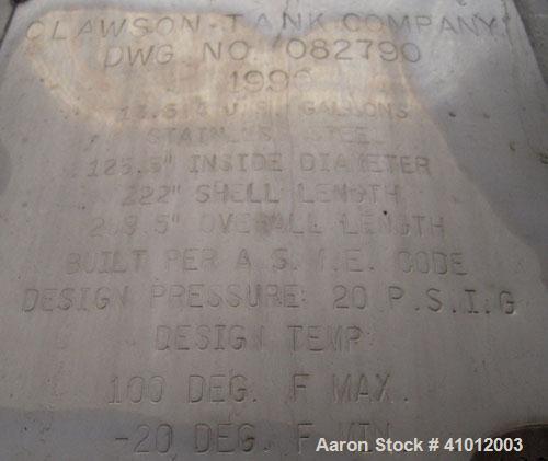 Used Clawson Tank, 13,514 Gallon, 304L Stainless Steel, Horizontal.  Approximate 125.5" diameter x 222" straight side, dished heads.  Vessel rated 20 psi @ 100 degrees F.  Openings:  Top 30" manway w...