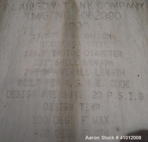 Used Clawson Tank Company Pressure Tank, 12,000 gallon, 304L stainless steel, horizontal.  125-1/2" diameter x 222" straight side, dished heads. Internal rated 20 psi at 100 deg F, and -20 deg F at 2...