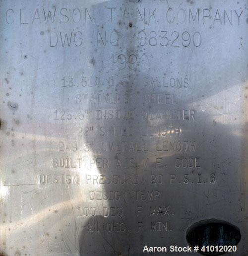 Used Clawson Tank Company Pressure Tank, 12,000 gallons, 304L stainless steel, horizontal.  125-1/2" diameter x 222" straight side, dished heads. Internal rated 20 psi at 100 deg F, and -20 deg F at ...